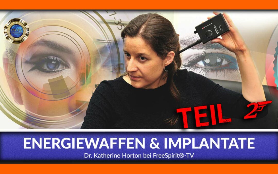 Dr Katherine Horton: O energetických zbraniach, implantátoch, neurotechnológiách a iných zásahoch (2)